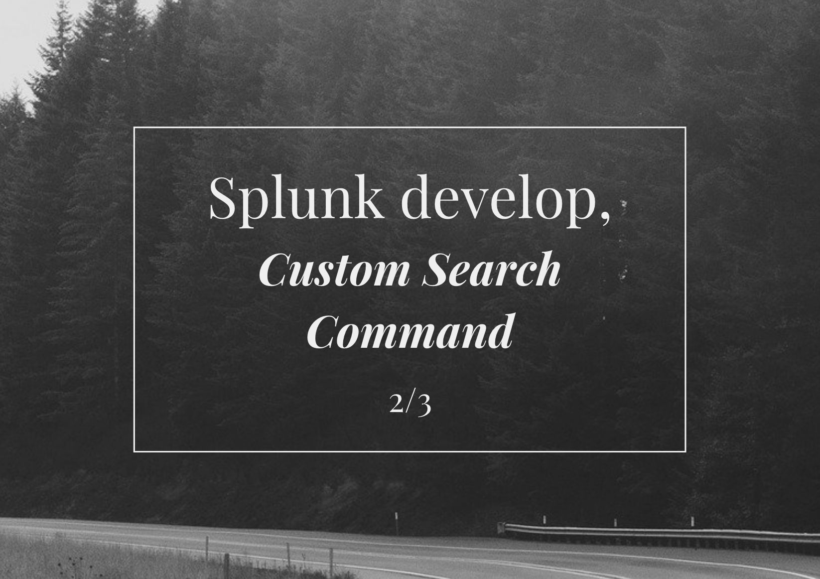 Splunk Custom Search Command 개발 - (2)